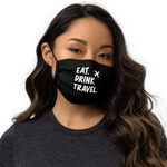 Eat. Drink. Travel. Face Mask