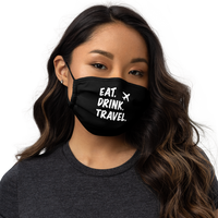 Eat. Drink. Travel. Face Mask