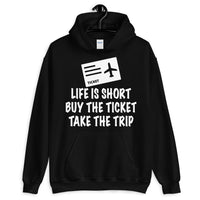 Life is Short Take the Trip Hoodie