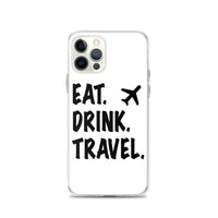 Eat. Drink. Travel. iPhone Case