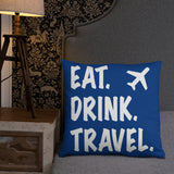 Eat. Drink. Travel. Pillow