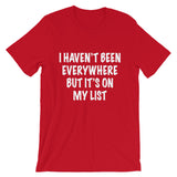 I Haven't Been Everywhere Tee
