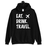 Eat. Drink. Travel. Hoodie