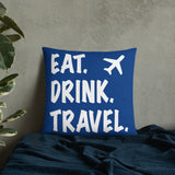 Eat. Drink. Travel. Pillow