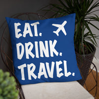 Eat. Drink. Travel. Pillow