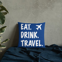 Eat. Drink. Travel. Pillow