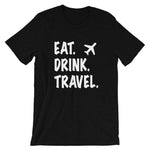 Eat. Drink. Travel. Tee