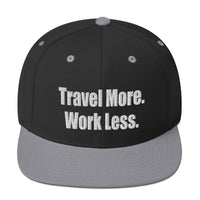 Travel More. Work Less. Snapback Hat