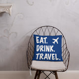 Eat. Drink. Travel. Pillow