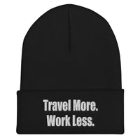 Travel More. Work Less. Beanie