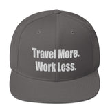 Travel More. Work Less. Snapback Hat