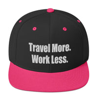 Travel More. Work Less. Snapback Hat