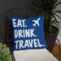 Eat. Drink. Travel. Pillow