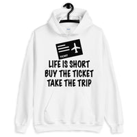 Life is Short Take the Trip Hoodie