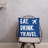 Eat. Drink. Travel. Pillow