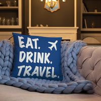 Eat. Drink. Travel. Pillow