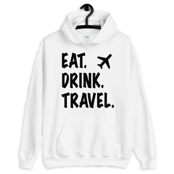 Eat. Drink. Travel. Hoodie
