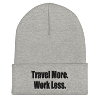 Travel More. Work Less. Beanie