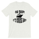 Oh Ship! It's Cruise Day Tee