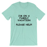 I'm on a Family Vacation Tee