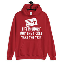 Life is Short Take the Trip Hoodie