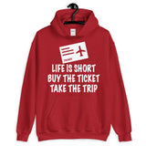 Life is Short Take the Trip Hoodie
