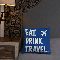 Eat. Drink. Travel. Pillow