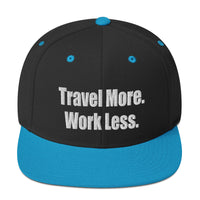 Travel More. Work Less. Snapback Hat