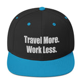 Travel More. Work Less. Snapback Hat
